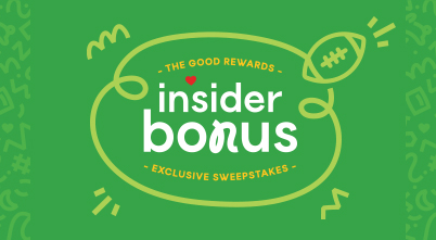 The Good Rewards Insider Bonus Exclusive Sweepstakes